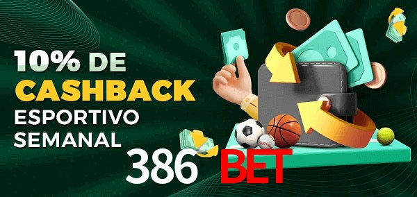 10% de bônus de cashback na 386 Bet